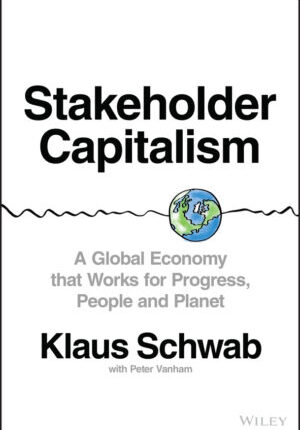 Stakeholder capitalism - a global economy that works for progress, people and planet Ebook